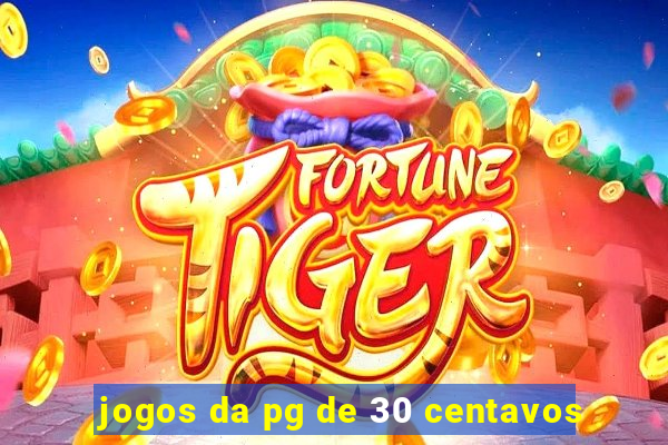 jogos da pg de 30 centavos